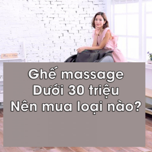 Anh dai dien ghe massage duoi 30 trieu