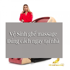 ve sinh ghe massage dung cach ngay tai nha anh dai dien