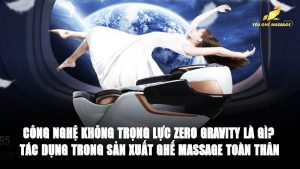 Công nghệ không trọng lực Zero Gravity là gì?