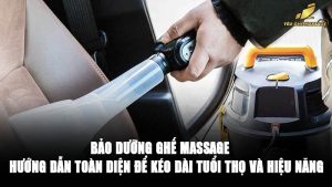 Bảo Dưỡng Ghế Massage