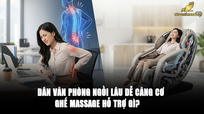 Dân Văn Phòng Ngồi Lâu Dễ Căng Cơ – Ghế Massage Hỗ Trợ Gì? Dân Văn Phòng Ngồi Lâu Dễ Căng Cơ – Ghế Massage Hỗ Trợ Gì?