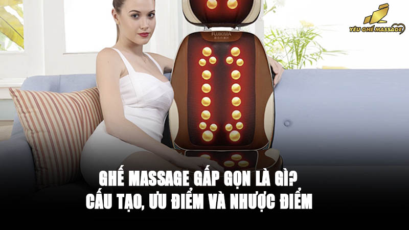 Ghế Massage Gấp Gọn là gì