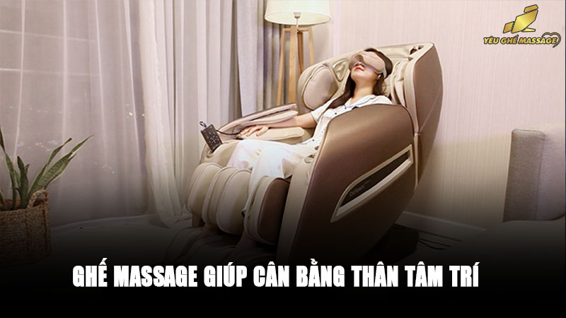 Ghế Massage Giúp Cân Bằng Thân Tâm Trí