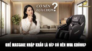 Ghế massage nhập khẩu Là gì?