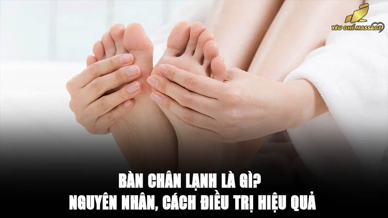 Bàn chân lạnh là gì?