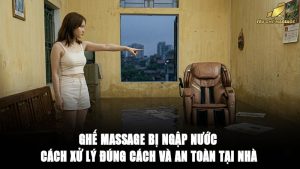 Ghế Massage Bị Ngập Nước