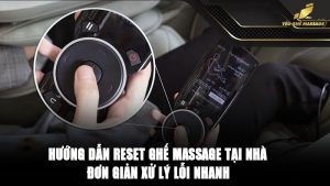 Hướng dẫn reset ghế massage tại nhà