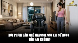 Rút phích cắm ghế massage sau khi sử dụng